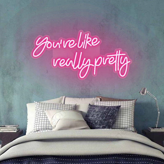 You're Like Really Pretty Neon Licht